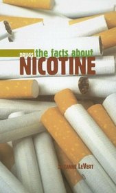 The Facts About Nicotine (Drugs)