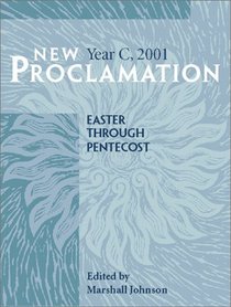 New Proclamation Year C, 2001:  Easter Through Pentecost