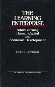 The Learning Enterprise: Adult Learning Human Capital and Economic Development