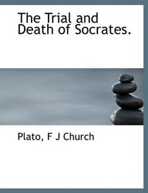 The Trial and Death of Socrates.