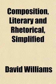 Composition, Literary and Rhetorical, Simplified