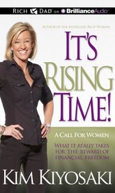 It's Rising Time!: What It Really Takes for the Reward of Financial Freedom