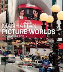 Thomas Wrede: Manhattan Picture Worlds (Kerber PhotoArt)