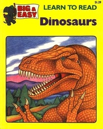 Dinosaurs (Big & Easy) (A Learn to Read Book)