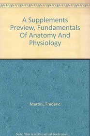 A Supplements Preview, Fundamentals Of Anatomy And Physiology