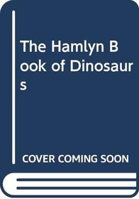 The Hamlyn Book of Dinosaurs