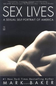 Sex Lives : A Sexual Self Portrait of America