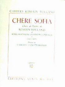 Chere Sofia  Choix de Lettres de Romain Rolland a Sofia Bertolini Guerrieri Gonzaga (1901 1908) 2 vols.