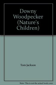 Downy Woodpecker (Nature's Children)
