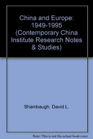 China and Europe: 1949-1995 (Contemporary China Institute Research Notes & Studies)