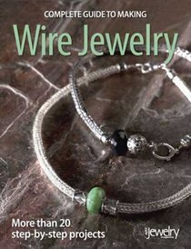 Complete Guide to Making Wire Jewelry