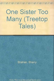 One Sister Too Many (Treetop Tales)