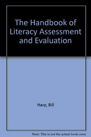 The Handbook of Literacy Assessment and Evaluation