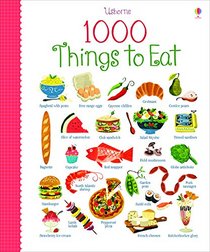 1000 Things to Eat (1000 Pictures)