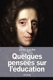 Quelques penses sur l'ducation (French Edition)