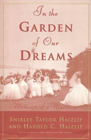 In the Garden of Our Dreams: Memoirs of a Marriage
