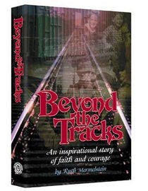 Beyond the Tracks: A Survivor's Inspirational Story of Faith and Courage