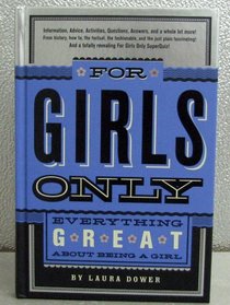 For Girls Only!: Everything Great About Being a Girl