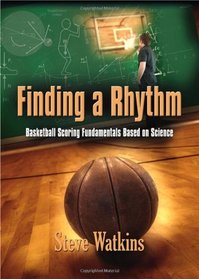 Finding a Rhythm: Basketball Scoring Fundamentals Based on Science