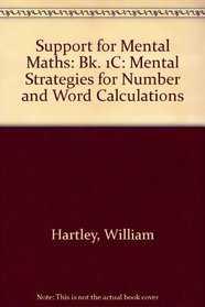 Support for Mental Maths: Bk. 1C: Mental Strategies for Number and Word Calculations