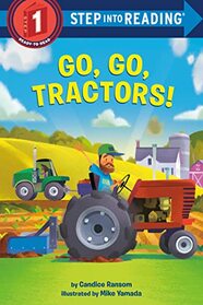 Go, Go, Tractors! (Step into Reading)