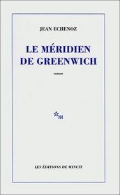 Le meridien de Greenwich: Roman (French Edition)