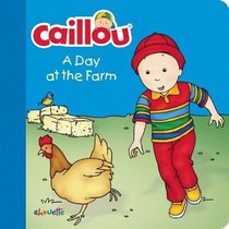 Caillou: A Day at the Farm (Step by Step)