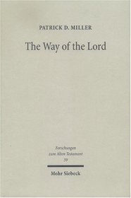 Way Of The Lord: Essays In Old Testament Theology (Forschungen Zum Alten Testament)