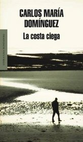La costa ciega / Blind Coast (Literatura Mondadori / Mondadori Literature) (Spanish Edition)