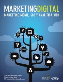 Marketing Digital: Marketing Mvil, Seo Y Analtica Web / Mobile Marketing, Seo and Web Analytics (Spanish Edition)