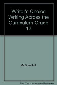 Writer's Choice Writing Across the Curriculum Grade 12