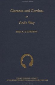 Clarence and Corinne, Or, God's Way (Schomburg Library of Nineteenth-Century Black Women Writers)