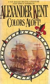 Colors Aloft (Richard Bolitho, Bk 18)