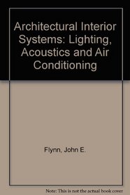 Architectural Interior Systems: Lighting, Acoustics, Air Conditioning
