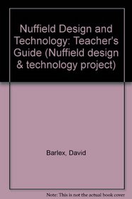 Nuffield Design and Technology Project: Teacher's Guide (Nuffield Design and Technology Project)