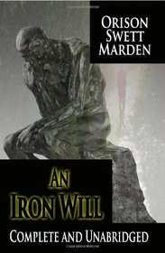 An Iron Will : Complete And Unabridged