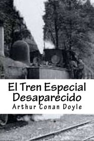 El Tren Especial Desaparecido (Spanish Edition)