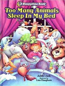 Too Many Animals Sleep in My Bed (Sleepytime)