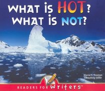 What Is Hot? What Is Not? (Readers for Writers)