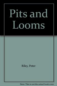 Pits and Looms