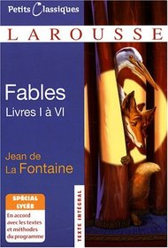 Fables: Livres I A VI (Petits Classiques Larousse Texte Integral) (French Edition)