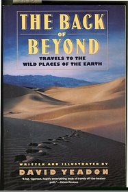 The Back of Beyond: Travels to the Wild Places of the Earth