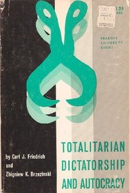 Totalitarian Dictatorship and Autocracy (Praeger University Series)