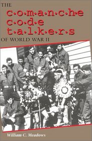 The Comanche Code Talkers of World War II