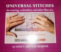 Universal Stitches for Weaving, Embroidery and Other Fiber Arts