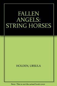 FALLEN ANGELS: STRING HORSES