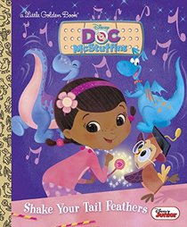 Shake Your Tail Feathers (Disney Junior: Doc McStuffins) (Little Golden Book)