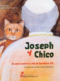 Joseph y Chico: Un Gato Cuenta La Vida De Benedicto XVI (Spanish Edition)