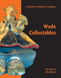Wade Collectables 4th Edition - A Charlton Standard Catalogue