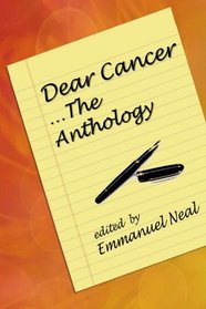 Dear Cancer...The Anthology